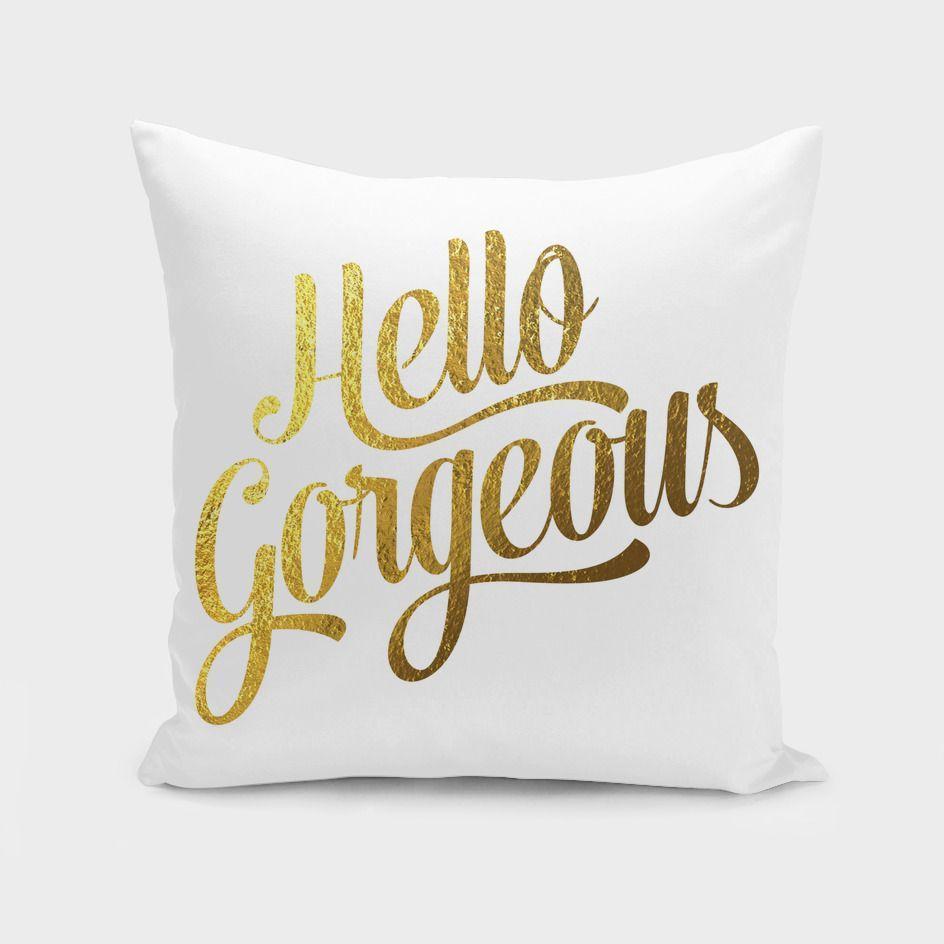 Hello Gorgeous Gold Cushion/Pillow