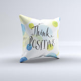 The Think Positive ink-Fuzed Decorative Throw Pillow